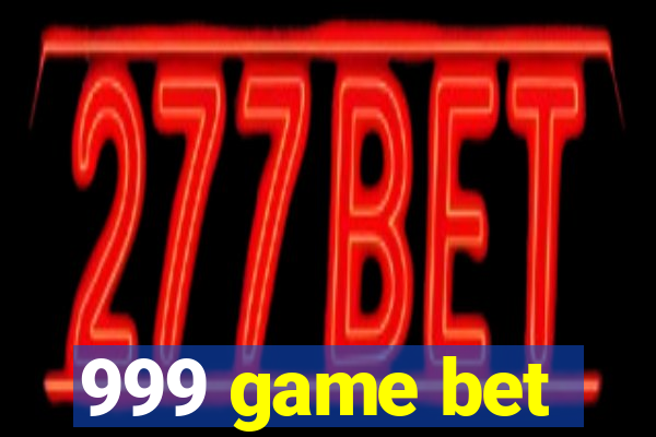 999 game bet